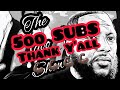 The goo Show Made It To #500subs 💪🏿💪🏿💪🏿
