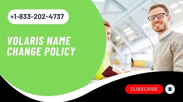 Volaris Name Change Policy | Step-by-Step Process