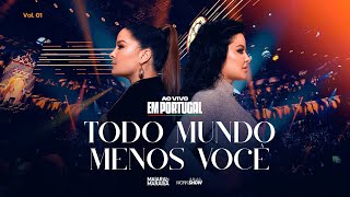 Maiara e Maraisa - Todo Mundo Menos Você - Ao Vivo em Portugal