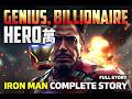 Genius, Billionaire, Hero 💥 | Iron Man Complete Story
