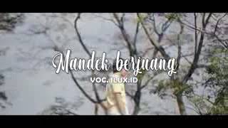MANDEK BERJUANG ILUX ID (OFFICIAL VIDEO)