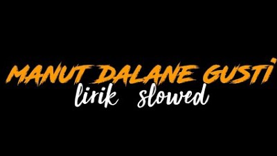 manut dalane gusti (lirik+slowed)