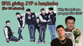 2PM giving JYP a headache (for 20 minutes)