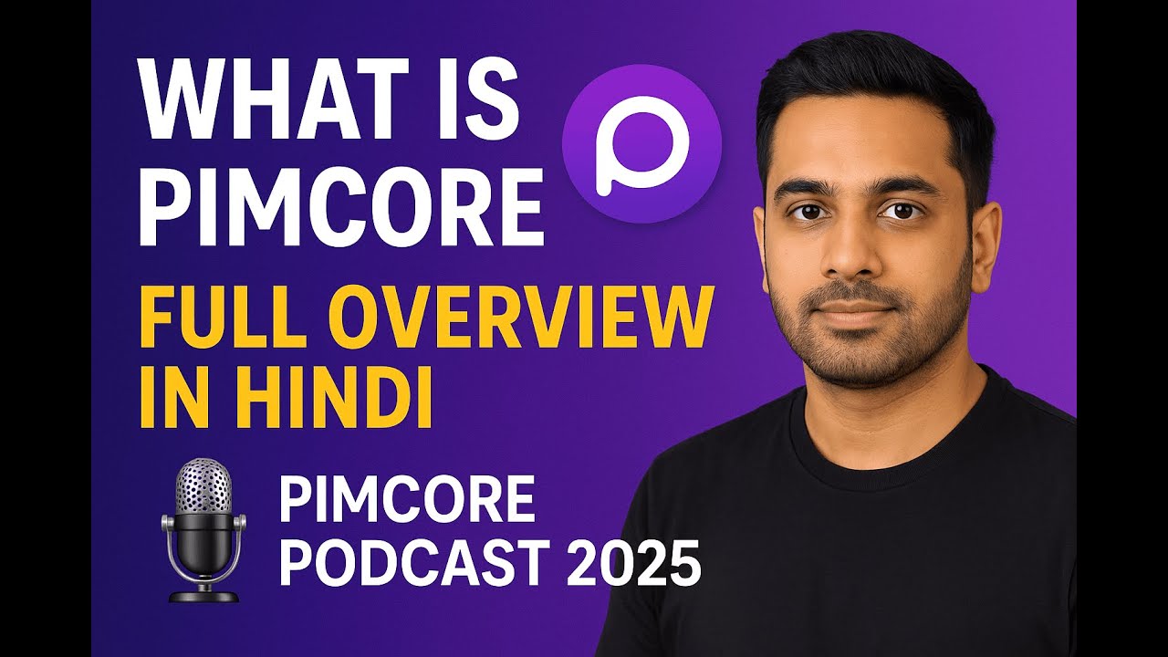 What is Pimcore? Full Overview in Hindi | PIMCORE Podcast 2025 - YouTube