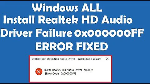 How to Fix Install Realtek HD Audio Driver Failure Error 0x000000FF