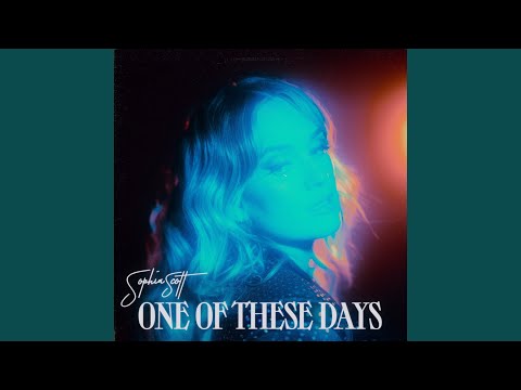 One Of These Days - Sophia Scott
