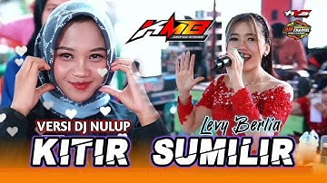 KITIR SUMILIR versi DJ NULUP - LEVY BERLIA - KMB GEDRUG - AGS PRO AUDIO - HVS SRAGEN