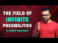 The Field of Infinite Possibilities - By Sandeep Maheshwari | Hindi