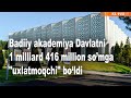 Badiiy akademiya Davlatni 1 milliard 416 million so‘mga &quot;uxlatmoqchi&quot; bo‘ldi