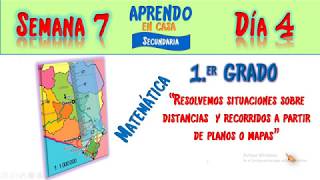 Aprendo en Casa Matemática Primero Secundaria - Semana 7 – Planos y mapas resolvemos situaciones Aprendo en Casa Matemática Primero Secundaria - Semana 7 – Planos y mapas resolvemos situaciones
