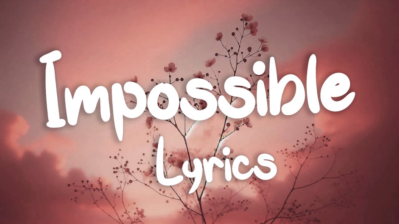 Impossible - James Arthur (Lyrics) - YouTube