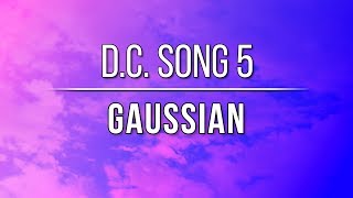 Gaussian (D.C. Song #5)