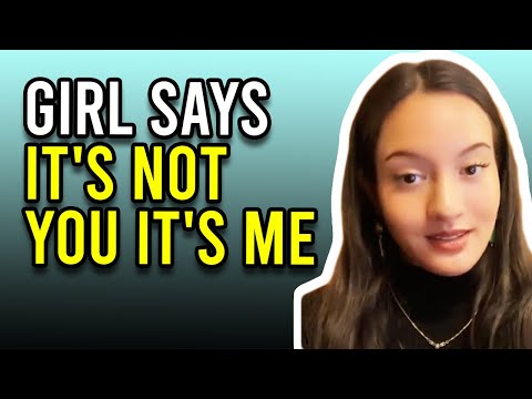 What It Means When A Girl Says It's Not You It's Me