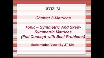 Lec 10 - Symmetric And Skew-Symmetric Matrix