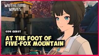 At the Foot of Five Fox Mountain [Side Quest] 3.5 Wuthering Waves