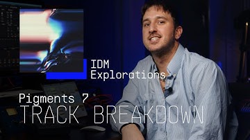 Track Breakdown | Pigments 7 - IDM Explorations