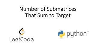 Leetcode - Number of Submatrices That Sum to Target (Python)