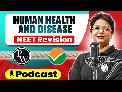 HUMAN HEALTH AND DISEASE in 61 Minutes | Quick Revision PODCAST | NEET