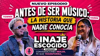 @Townix ANTES DE SER MÚSICO: LA HISTORIA QUE NADIE CONOCIA | LINAJE ESCOGIDO