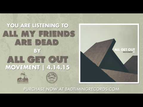All Get Out — All Get Out - "All My Friends Are Dead" - Movement EP [Official Audio]