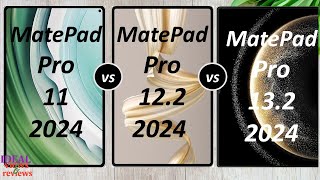 STOP Choosing the Wrong Tablet! MatePad Pro 11 2024 vs MatePad Pro 12.2 2024 vs MatePad Pro 13.2