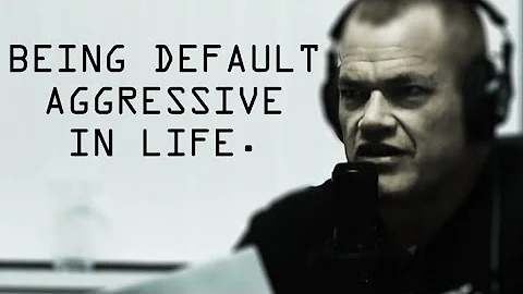Being Default Aggressive in Jiu Jitsu, The Streets, and Life - Jocko Willink