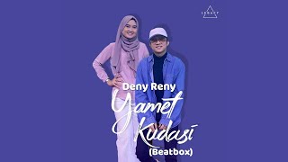 Dewi Yakudasi - Yamet Kudasi (Versi Beatbox by Deny Reny)