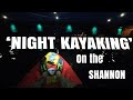 Midnight - Kayaking / River Shannon / Carrick
