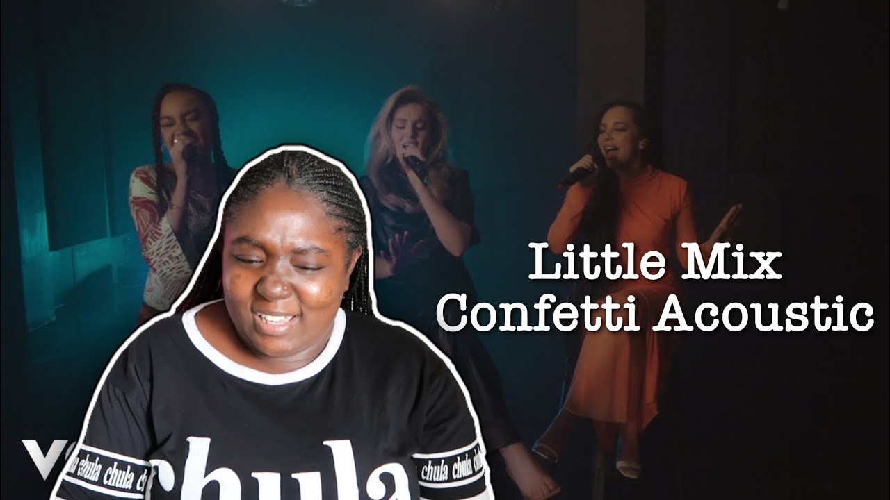 LITTLE MIX CONFETTI (ACOUSTIC) LIVE REACTION YouTube