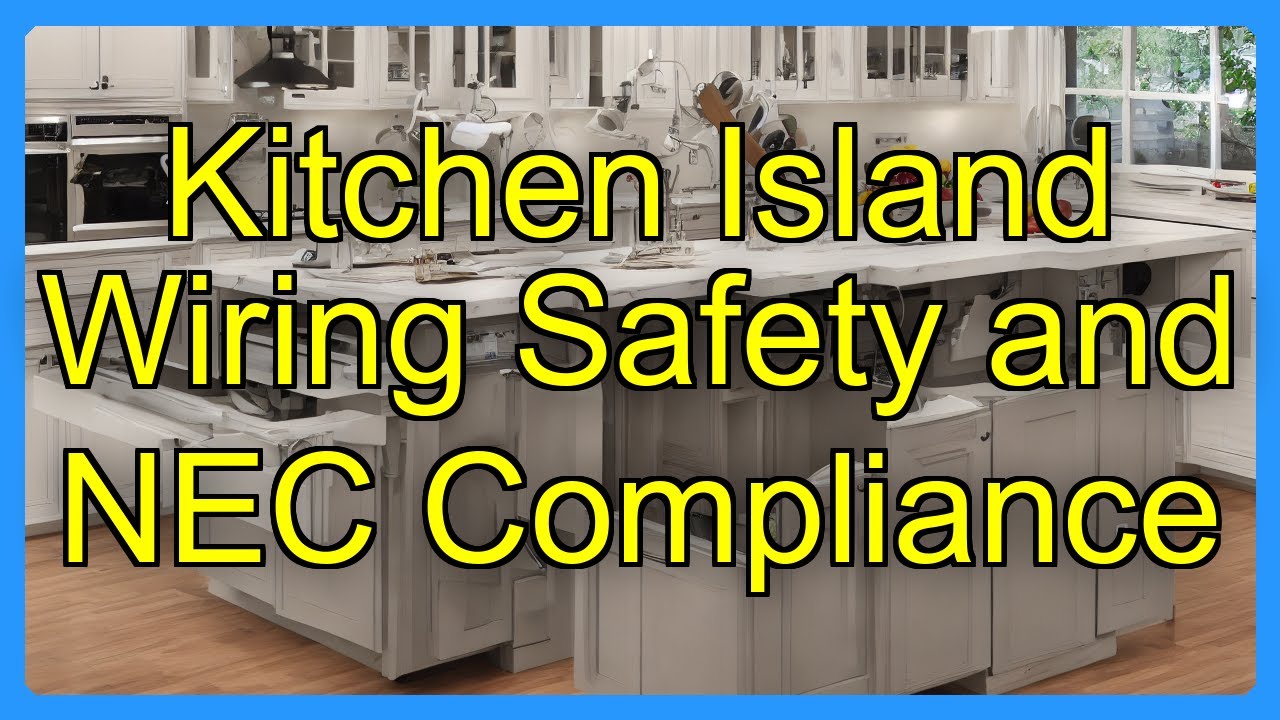 Kitchen Island Wiring Safety and NEC Compliance