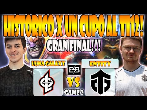 ENTITY VS LUNA GALAXY BO3[GAME 2]GRAN FINAL-THIOLICOR -QUALIFIER WEU EUROPA THE INTERNATIONAL 12-ESB