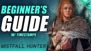 ULTIMATE Beginner's Guide to Mistfall Hunter, Start Here (w/ Timestamps)