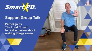 ADLs for Parkinson's Made Easier: A Support Group Talk to Loud Crowd