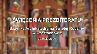 Święcenia prezbiteratu w Archikatedrze Częstochowskiej