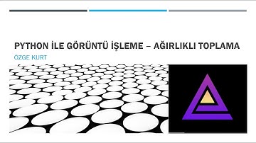Python ile Görüntü İşleme - Ağırlıklı Toplama