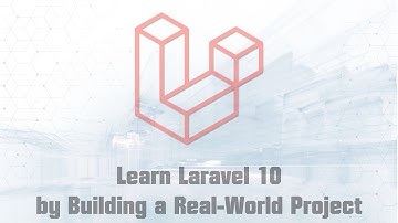 Learn Laravel 10 by Building a Real-World Project (Part 2/2)