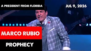 [marco Rubio: Prophecy A President From Florida] Prophecy Hank Kunneman Prophetic Word Jul 9 ,2026