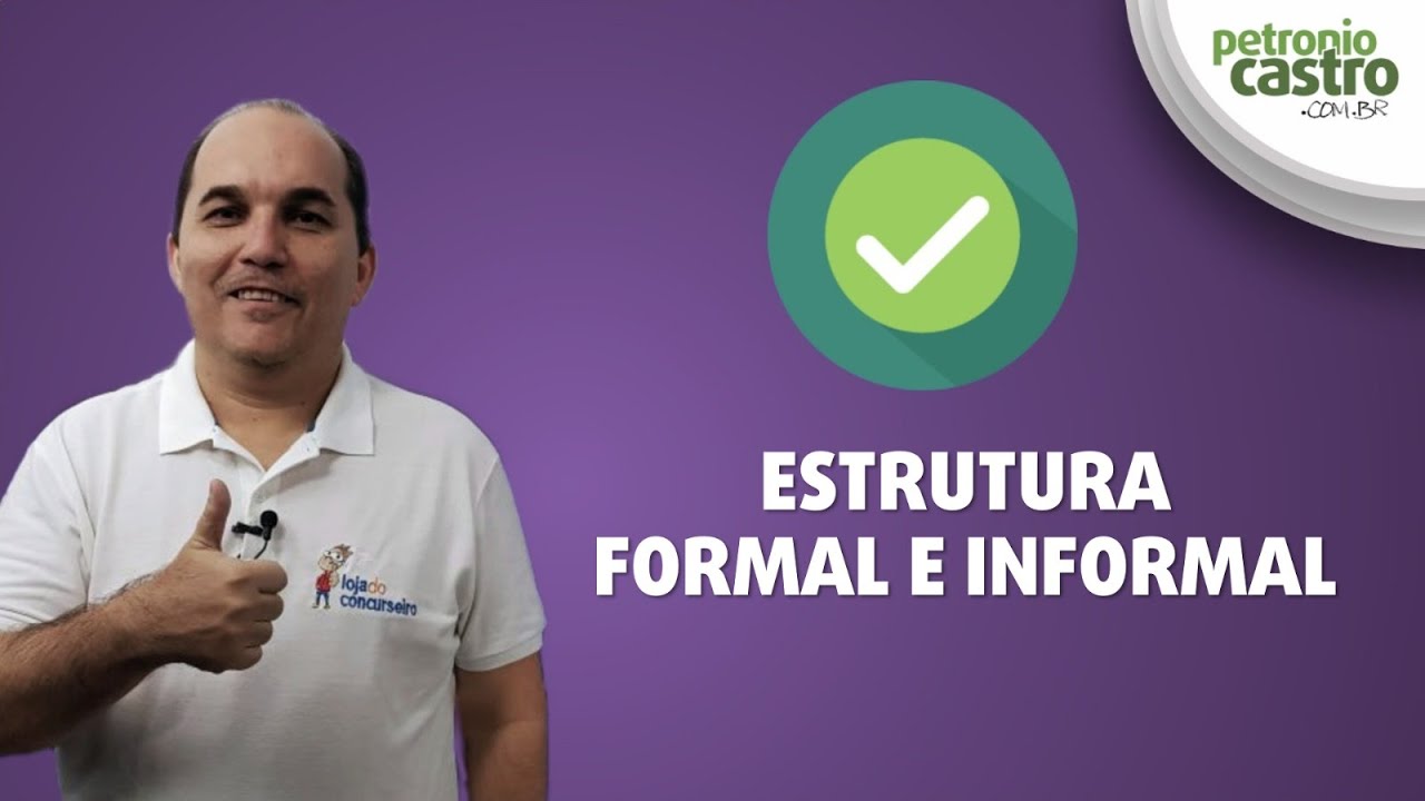 Estrutura Formal e Informal - Petronio Castro