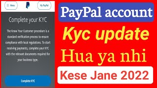 PayPal account me kyc update complete hua ya nhi kese jane 2022