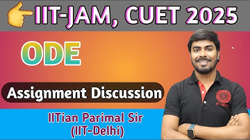 ODE | Assi. Diss. |👉IIT-JAM, CUET 2025 | VVI Ques 🔥🔥| by IITian Parimal Sir (IIT Delhi)