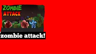 playing zombie attack!