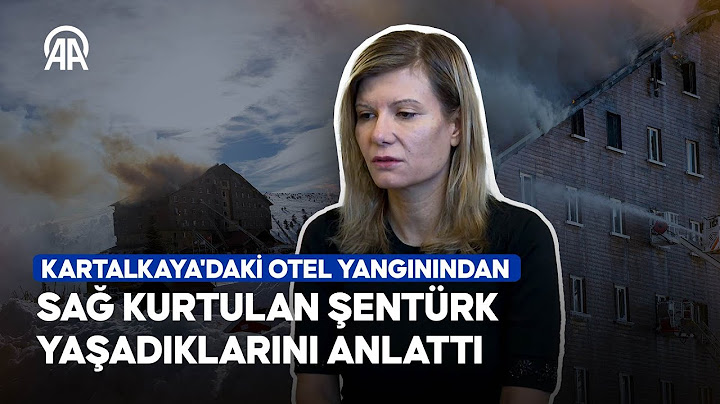 Bolu Kartalkaya’daki otel yangınından sağ kurtulan Eylem Şentürk yaşadıklarını anlattı