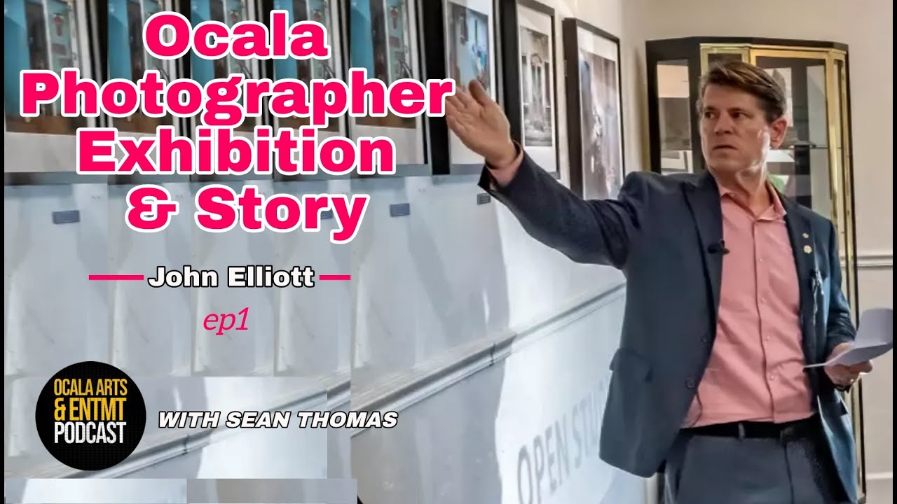 OCALA PHOTOGRAPHER EXHIBITION AND STORY EP1