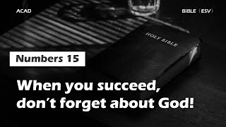 【Numbers 15】When you succeed, don’t forget about God! ｜ACAD Bible Reading