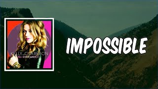 Lyric: Impossible by Kelly Clarkson