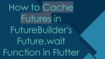 How to Cache Futures in FutureBuilder