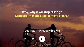 Just Stef - Miss U Miss Me (Lirik Terjemahan) Why, why'd we stop talking?