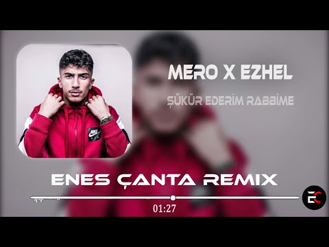 Mero x Ezhel - Şükür Ederim Rabbime (Enes Çanta Remix | Prod. HaggoBeatz) Olabilir