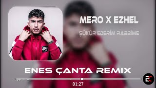 Mero x Ezhel - Şükür Ederim Rabbime (Enes Çanta Remix | Prod. HaggoBeatz) Olabilir Resimi