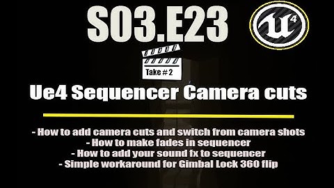 Ue4 Tutorials - Deathscyp Factory S03E23 - Sequencer Camera Cuts and fades